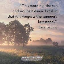 9 Unforgettable Last Days Of Summer Quotes For August Filling The Jars Summer Quotes August Quotes Summer Memories Quotes