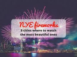 Five Incredible Places To Watch New Years Eve Fireworks In 2017 Celebration Around The World New Years Eve Fireworks New Years Eve