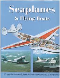 Seaplanes Flying Boats Bill Yenne John Batchelor