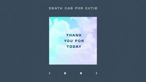 Death Cab For Cutie Northern Lights Official Audio Death Cab For Cutie Latest Music Videos Thank You For Today