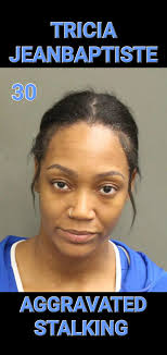 TRICIA JEANBAPTISTE AGGRAVATED STALKING (NO BOND) (CHARGED RELEASED NO  BOND) #FLORIDA #MUGSHOT #TAGS #JAIL #COUNTY #LOCKUP #BUSTED #TRICIA  #JEANBAPTISTE