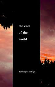 The End of the World – June 2022 by Bennington College - Issuu