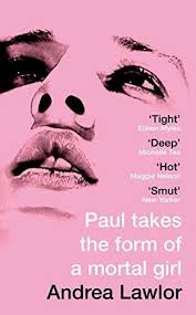 Paul Takes the Form of A Mortal Girl by Lawlor, Andrea Book The Fast Free