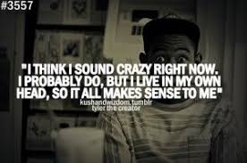 20 copy quote yo i'm seventeen, already sniffin blow. Tyler The Creator Quotes Rapper Quotes Quotes That Describe Me Rap Quotes