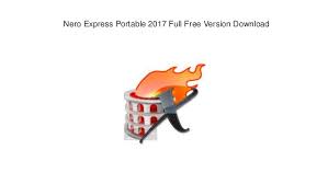 Nero Express Portable 2017 Full Free Version Download