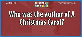 We've got 11 questions—how many will you get right? Question Who Was The Author Of A Christmas Carol Questionstrivia