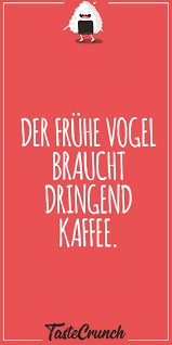 Macht Dich Kaffee Nicht Mehr Richtig Wach 3 Alternativen Tastecrunch Lustige Spruche Humorvolle Spruche Kaffee