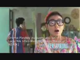 Playboy itu suami aku di slot akasia tv3 bermula 11 november 2013, setiap isnin hingga khamis jam 7.00 malam di tv3 layari. Ost Playboy Itu Suami Aku Wedding Dress Nik Irfan Official Mv Lirik By Fatiey Zahrah