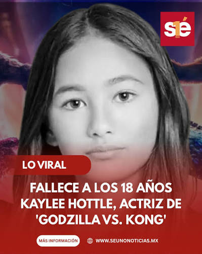 🚨 Luto en Hollywood. Falleció Kaylee Hottle, la actriz que dio vida a Jia  en Godzilla vs. Kong, tras un accidente automovilístico en Maryland. Esto  es lo que se sabe del caso.