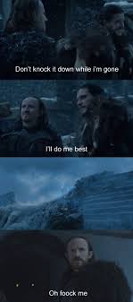 You Had One Job Game Of Thrones Funny Humour Meme Season 7 Jon Snow The Wall Dolorous Ed Kit Harington Game Of Thrones Funny You Had One Job Got Memes