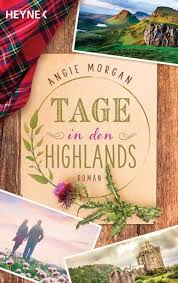 April 2021 morgens im badezimmer bespricht unsere angie mit ihrem ehemann die große weltpolitik. Tage In Den Highlands Von Angie Morgan Buch Thalia
