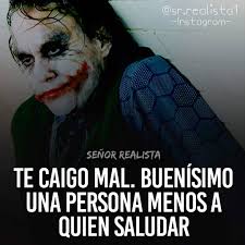 1 231 Me Gusta 5 Comentarios Senor Realista Sr Realista1 En Instagram Frases Cinicas Realidades Frases Joker Frases