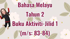Sekolah kebangsaan desa pinggiran putra moe. Kelas Cikgu Teng Bm Tahun 2 Buku Aktiviti Jilid 1 Ms83 84 Youtube