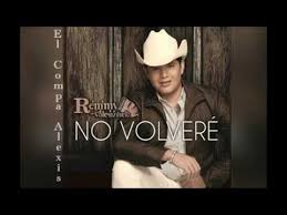 Listen to el 120 from remmy valenzuela's con tololoche for free, and see the artwork, lyrics and similar artists. No Volvere Remmy Valenzuela Youtube