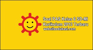 Soal Pas Kelas 6 Kurikulum 2013 Tahun 2020 2021 Websiteedukasi Com