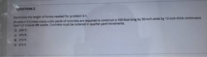 We care about delivering quality concrete at competitive prices. Solved Question 2 Dertimine The Length Of Forms Needed Fo Chegg Com