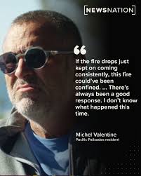 When the Pacific Palisades fire broke out, Michel Valentine's wife may have  been the first to call 911. A former U.S. attorney under Kamala Harris,  Valentine says the response to that call