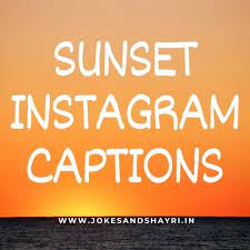Sunset Captions For Instagram Short Romantic Sunset