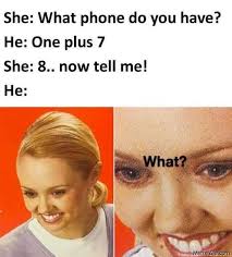 What Phone Do You Have One Plus 7 Meme Memezila Com