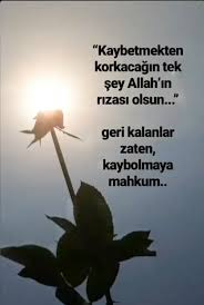 Kaybetmekten Korkacagin Tek Sey Allah In Rizasi Olsun Geri Kalanlar Zaten Kaybolmaya Mahkum In 2020 Allah Islam Islam Allah