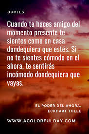 27 Frases Sobre Vivir El Presente Frases Motivadoras Frases Autoayuda Frases Inspiradoras