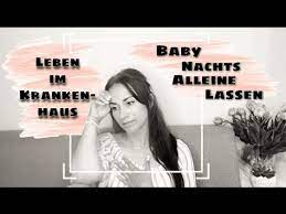 Leben Im Krankenhaus Baby Nachts Alleine Lassen Kind Schlaft Alleine Herzbube Daniel Youtube