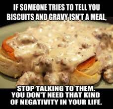 Biscuits And Gravy Meme Pin By Rob Fran On I M Sleep Healthy Soup Recipes Soup Recipes Biscuits And Gravy