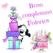 Buon Compleanno Federica Buon Compleanno Auguri Di Buon Compleanno Immagini Di Compleanno