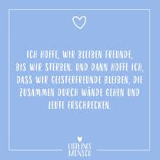Visual Statements Ich Hoffe Wir Bleiben Freunde Bis Wir Sterben Und Dann Hoffe Ich Dass Wir Geisterfreunde Bleiben Spruche Statements Visual Statements