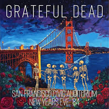 Grateful Dead: San Francisco Civic Auditorium New Years Eve 84 – Proper  Music