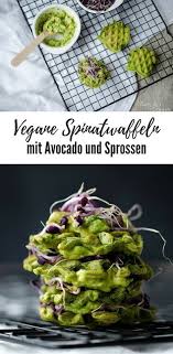Rezept Vegane Spinatwaffeln Mit Avocado Und Sprossen Bissen Furs Gewissen Rezept Rezepte Vegane Vegane Rezepte