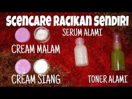 Wajah Glowing Dengan Skencare Racikan Sendiri Cream Malam Siang Toner Serum Racikan Sendiri Youtube Wajah Krim Wajah Perawatan Kulit