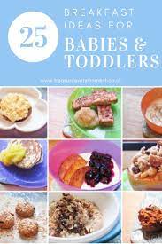 Weaning 25 Breakfast Ideas For Babies And Toddlers Baby Food Recipes Baby Breakfast Toddler Breakfast