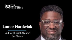 Disability and the Church [Lamar Hardwick]