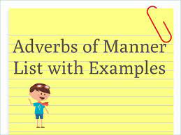 • generously, the rich lady gave the bagger. Adverbs Of Manner List With Example Sentences Englishbix