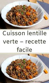 Cuisson Lentille Verte Recette Facile Cuisson Lentilles Recette Idee Recette Legume