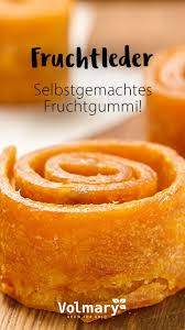 Fruchtleder Selbstgemachtes Fruchtgummi Plant Happy Fruchtleder Fruchtleder Rezept Dorrautomat