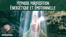 Hypnose pour une purification énergétique et émotionnelle - YouTube