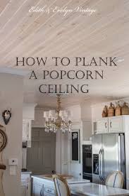 how to plank a popcorn ceiling the easy
