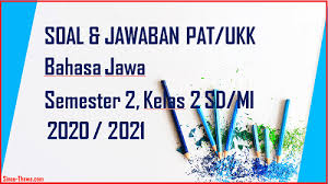 Soal Jawaban Pat Ukk Bahasa Jawa Kelas 2 Sd Mi Semester 2 Tahun 2021 Sinau Thewe Com