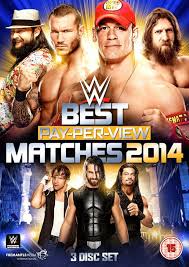 Wwe Best Ppv Matches 2014 Dvd Review Wwe Movies To Watch Online Match 3