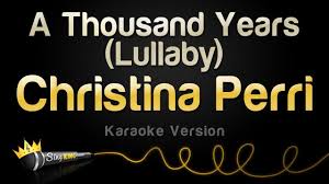 Christina Perri A Thousand Years Lullaby Karaoke Version Karaoke Christina Perri Lullabies