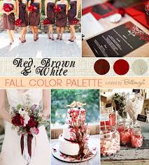 Red Brown White An Earthy Yet Elegant Fall Wedding Palette Creative And Fun Wedding Ideas Made Simple Fall Wedding Cupcakes Rustic Fall Wedding Wedding Palette