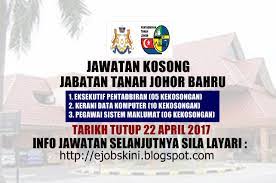 ˈjohorˈbahru adalah ibu kota negara bagian johor, malaysia. Jawatan Kosong Jabatan Tanah Johor Bahru 22 April 2017