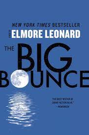 Elmore leonard has written some of my favorite books and some of them have become some of my favorite movies. Big Bounce A Novel Leonard Elmore 9780062184283 Amazon Com Books