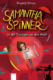 Featuring news, tour info, music and official videos. Samantha Spinner 2 In 80 Tunneln Um Die Welt Arena Verlag