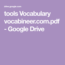 Tools Vocabulary Vocabineer Com Pdf Google Drive In 2020 Vocabulary Google Drive Tools