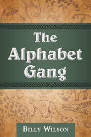 Bei der büchersuchmaschine eurobuch.com können sie antiquarische und neubücher vergleichen und . The Alphabet Gang Wilson Billy Amazon De Bucher