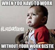Work Quote Image Result For Meme Best Work Friend Off Humour Memes