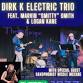 Dirk K Electric Trio feat. Logan Kane & Joel Taylo... event in Ventura, CA